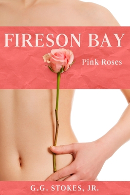 Fireson Bay: Pink Roses B0BPGKY9R4 Book Cover
