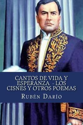 Cantos De Vida y Esperanza Los Cisnes y Otros P... [Spanish] 1523840102 Book Cover