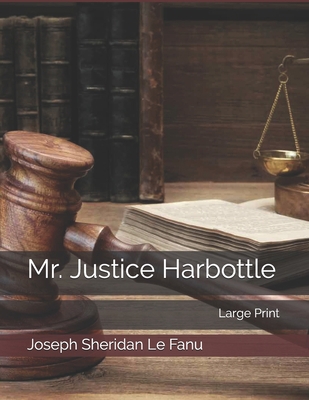 Mr. Justice Harbottle: Large Print 169931960X Book Cover