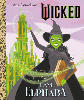 I Am Elphaba (Universal Pictures Wicked) 0593896866 Book Cover