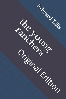 The young ranchers: Original Edition B093B8HBGH Book Cover