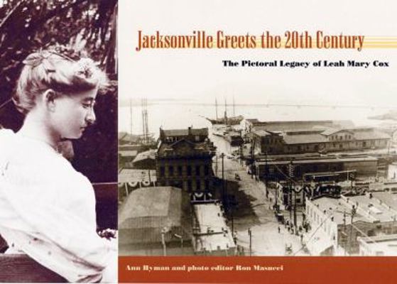 Jacksonville Greets the 20th Century: The Picto... 0813025486 Book Cover