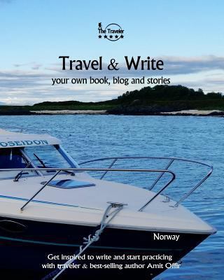 Travel & Write: Your Own Book, Blog and Stories... 1981659560 Book Cover