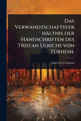Das Verwandtschaftsverhältnis der Handschriften... [German] 1024512657 Book Cover
