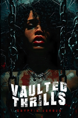 Vaulted Thrills: Cryptic Echoes            Book Cover