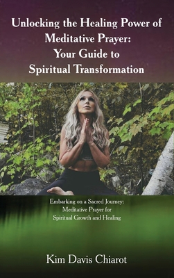 Unlocking The Healing Power of Meditative Prayer 1916964583 Book Cover