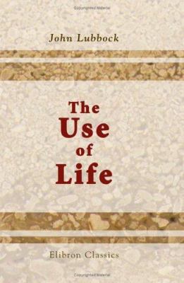 The Use of Life 1421265699 Book Cover
