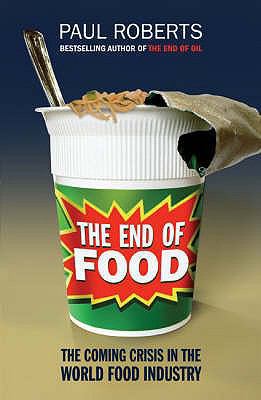 The End of Food: The Coming Crisis in the World... 0747588813 Book Cover