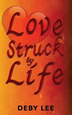 LoveStruck by Life 1539092089 Book Cover