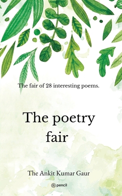 The Poetry Fair: The Fair Of 28 Interesting Poems. 9354587836 Book Cover