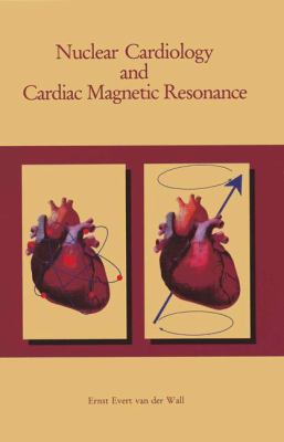 Nuclear Cardiology and Cardiac Magnetic Resonan... 9401052565 Book Cover