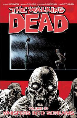 Walking Dead Volume 23: Whispers Into Screams 1632152584 Book Cover