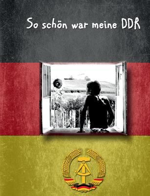 So schön war meine DDR [German] 3743151839 Book Cover