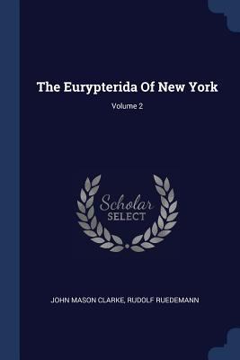 The Eurypterida Of New York; Volume 2 1377284077 Book Cover