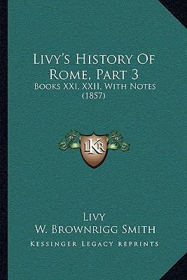 Livy's History Of Rome, Part 3: Books XXI, XXII... 1165768682 Book Cover