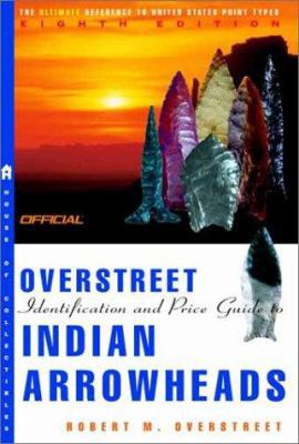 The Official Overstreet Indian Arrowheads Price... 0609810537 Book Cover