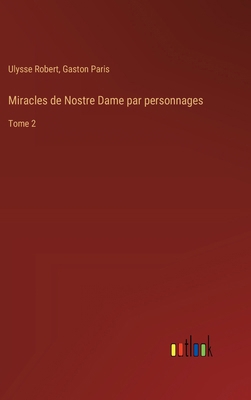 Miracles de Nostre Dame par personnages: Tome 2 [French] 338502711X Book Cover