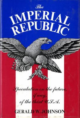 The Imperial Republic: Speculation on the Futur... 0871405423 Book Cover
