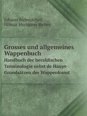 Grosses und allgemeines Wappenbuch Handbuch der... [German] 5519114595 Book Cover