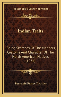 Indian Traits: Being Sketches Of The Manners, C... 1166257193 Book Cover