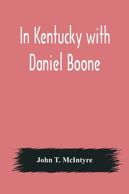 In Kentucky with Daniel Boone 9356570434 Book Cover