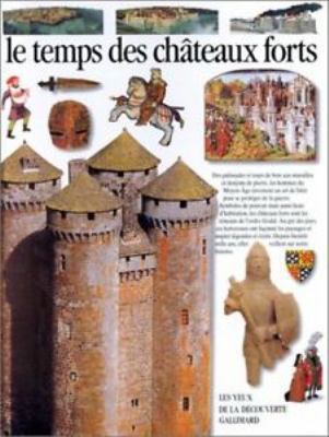 Le temps des châteaux forts (LES YEUX DE LA DEC... [French] 2070583406 Book Cover