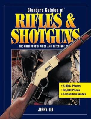 Standard Catalog of Rifles & Shotguns: The Coll... 1440230129 Book Cover