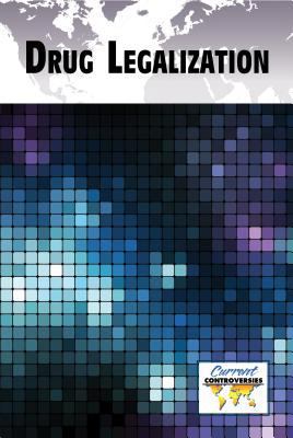 Drug Legalization 0737772158 Book Cover
