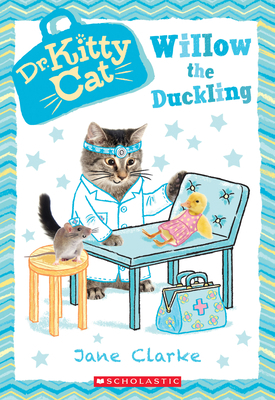 Willow the Duckling (Dr. Kittycat #4): Volume 4 0545873460 Book Cover