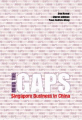 Mind the GAPS: Singapore Business in China 9812302670 Book Cover