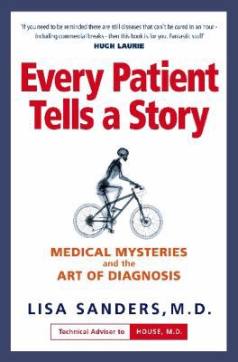 Every Patient Tells a Story: Medical Mysteries ... 1616640669 Book Cover