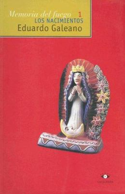 Los Nacimientos (Memoria del Fuego) (Spanish Ed... [Spanish] 9509374016 Book Cover