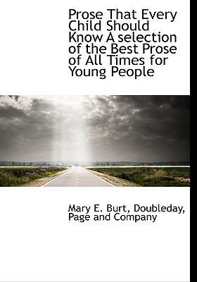 Prose That Every Child Should Know a Selection ... 1140360485 Book Cover