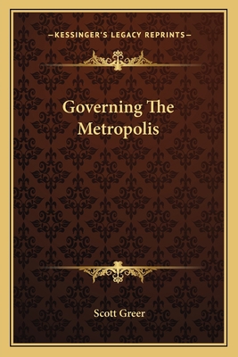 Governing The Metropolis 1163809101 Book Cover