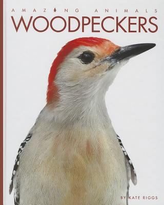 Woodpeckers: Y Kate Riggs 1608183521 Book Cover