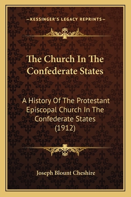 The Church In The Confederate States: A History... 1164066846 Book Cover
