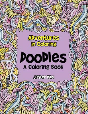 Adventures in Coloring: Doodles, a Coloring Book 1683265920 Book Cover