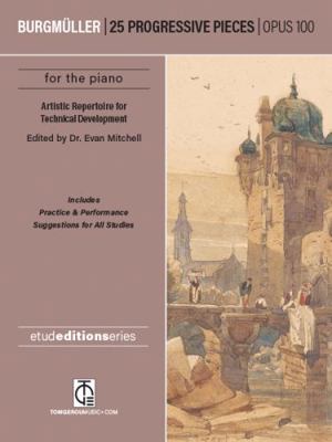 Paperback Burgm?ller: 25 Progressive Pieces, Opus 100 : 19th-Century Standard Repertoire for the Aspiring Student Book