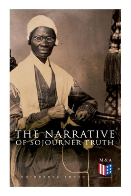 The Narrative of Sojourner Truth: Including Her... 8027334039 Book Cover