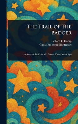 The Trail of The Badger 1023384264 Book Cover