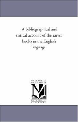 A Bibliographical and Critical Account of the R... 142553998X Book Cover