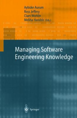 Managing Software Engineering Knowledge 3540003703 Book Cover