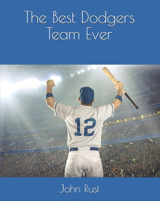 The Best Dodgers Team Ever B0892DCKMV Book Cover