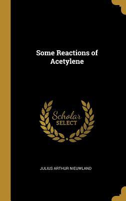 Some Reactions of Acetylene 0353918008 Book Cover