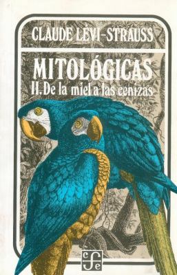 Mitologicas, II : de la miel a las cenizas (Spa... [Spanish] 9681612469 Book Cover