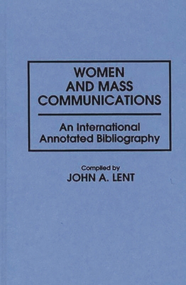 Women and Mass Communications: An International... 0313265798 Book Cover