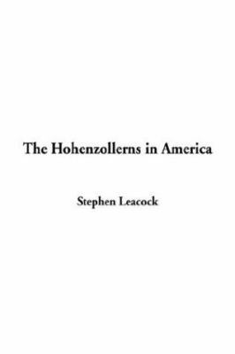 The Hohenzollerns in America 140435137X Book Cover