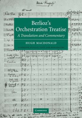 Berlioz's Orchestration Treatise: A Translation... 0521020891 Book Cover
