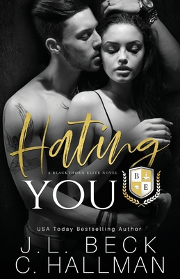 Hating You: A Dark College Bully Romance 1707650608 Book Cover