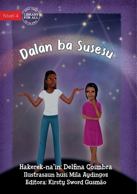 The Way To Success - Dalan ba susesu [Tetum] 1922374725 Book Cover